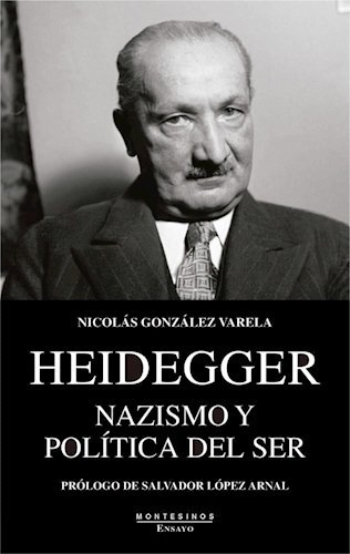 Heidegger Nazismo Y Politica Del Ser - Gonzalez Varela, Nico