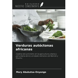 Verduras Autóctonas Africanas: Cadena De Suministro En La Ag