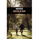 Cartas Al Hijo, De Juan Sklar. Editorial Galerna En Español, 2018
