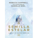 Semilla Estelar Rebecca Campbell Oraculo Y Libro Original