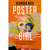 Poster Girl, De Veronica Roth. Editorial Planeta, Tapa Blanda En Español, 2023