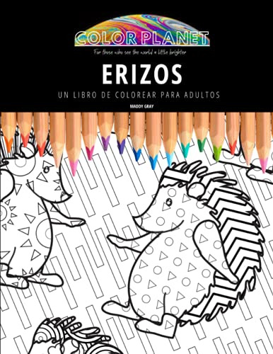 Erizos: Un Libro De Colorear Para Adultos: Un Libro De Color