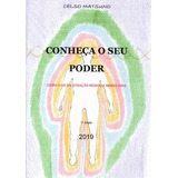 Conheça O Seu Poder: Como A Lei Da Atração Mudou A Minha Vida, De Celso Matsuno. Série Não Aplicável, Vol. 1. Editora Clube De Autores, Capa Mole, Edição 1 Em Português, 2019