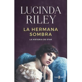 La Hermana Sombra (las Siete Hermanas 3) - Lucinda Riley