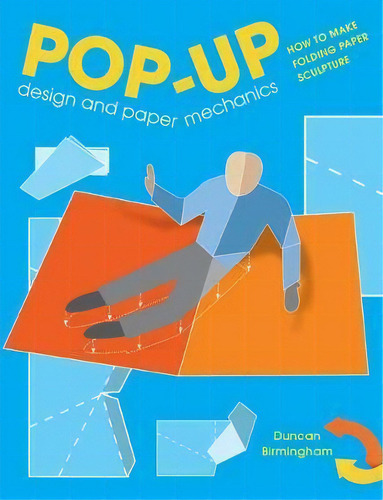 Pop-up Design And Paper Mechanics, De Duncan Birmingham. Editorial Gardners En Inglés