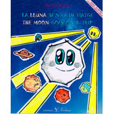 La Lluna Se°n Va De Viatgen The Moon Goes On A Trip (catal, De Konrad Seller. Serie 8490744345, Vol. 1. Editorial Promolibro, Tapa Blanda, Edición 2016 En Español, 2016