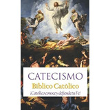 Catecismo Biblico Catolico Catolico Conoce Y..., De X, San  P. Editorial Independently Published En Español