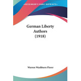 Libro German Liberty Authors (1918) - Florer, Warren Wash...