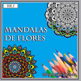 Libro: Mandalas De Flores: Libro De Colorear Para Adultos So