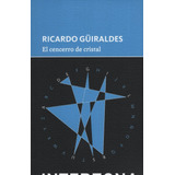 El Cencerro De Cristal, De Guiraldes, Ricardo. Editorial Interzona, Tapa Blanda En Español, 2015