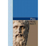 The Complete Works Of Plato, Volume I, De Plato. Editorial Akasha Classics, Tapa Dura En Inglés