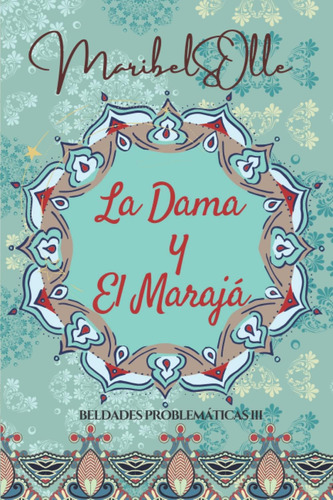 Libro: La Dama Y El Marajá: Un Paseo Por El Destino ( Novela