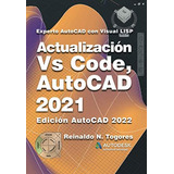 Libro: Actualización Vs Code, Autocad 2021: Para Experto Con