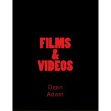 Films & Videos Of Ozan D. Adam, De Ozan Adam. Editorial Createspace Independent Publishing Platform, Tapa Blanda En Inglés