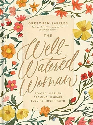 The Well-watered Woman Rooted In Truth, Growing In.., De Saffles, Gretc. Editorial Tyndale Momentum En Inglés