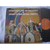 Lp - Roberto Do Acordeon E Seus Cabras Da Pesta / Nortson