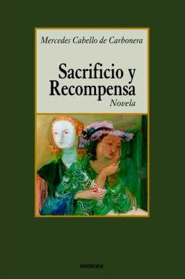 Libro Sacrificio Y Recompensa - Mercedes Cabello De Carbo...