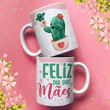 Caneca Personalizada Cacto Presente Feliz Dia Das Mães