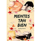 Libro: Mientes Tan Bien (spanish Edition)