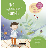 Libro: No Quiero Comer. Pellai, Alberto/tamborini, Barbara. 