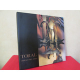 Libro Maestro Mario Toral Obras 1985 - 2000 Muy Escaso