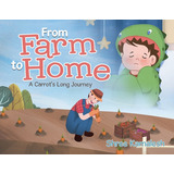 From Farm To Home: A Carrot's Long Journey, De Kamalesh, Shree. Editorial Tellwell Talent, Tapa Blanda En Inglés