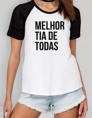 Camiseta Melhor Tia De Todas Camisa Titia Presente