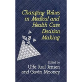 Changing Values In Medical And Healthcare Decision-making...
