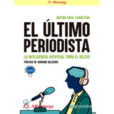 Libro Ao El Último Periodista, La Inteligencia Artificial To