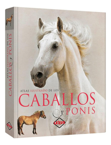 Pasta Dura Atlas Ilustrado De Los Caballos Y Ponis Lexus