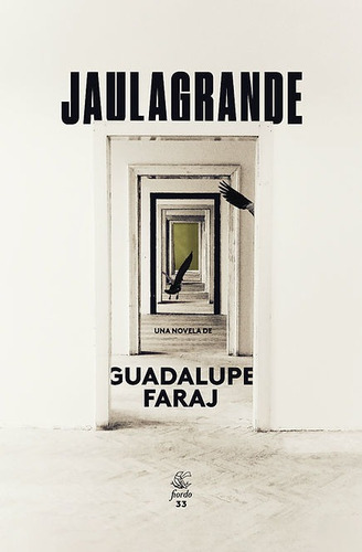 Jaulagrande / Guadalupe Faraj / Ed. Fiordo / Nuevo!