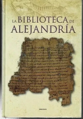 La Biblioteca De Alejandria  - Historia De Grecia Y Roma - Gredos - Tapa Dura
