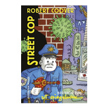 Street Cop, De Art/coover Robert Spiegelman. Editorial Reservoir Books En Español