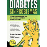 Diabetes Sin Problemas. El Control De La Diabetes Co