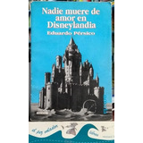 Nadie Muere De Amor En Disneylandia Eduardo Pérsico