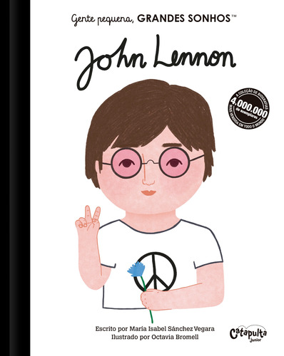 Gente Pequena, Grandes Sonhos. John Lennon, De Vegara, M. Isabel Sánchez. Série Gente Pequena, Grandes Sonhos Editora Catapulta Editores Ltda, Capa Dura Em Português, 2021