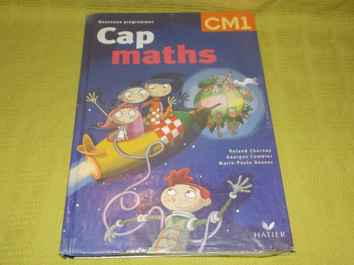 Cap Maths Cm1 - Nouveaux Programmes - Hatier + Cuadernillo