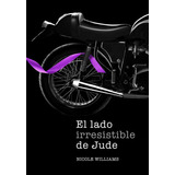 El Lado Irresistible De Jude (crash 3), De Williams, Nicole. Editorial Montena, Tapa Blanda En Español