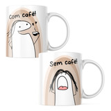 Caneca Branca Divertida - Meme Flork - Com Café Sem Café