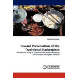 Libro Toward Preservation Of The Traditional Marketplace ...