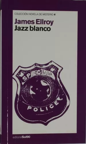 James Ellroy Jazz Blanco: Special Police