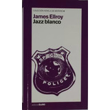 James Ellroy Jazz Blanco: Special Police
