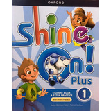Shine On Plus 1 Student Book W/onl.pract.- Imprenta Mayúscul
