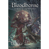 Libro: Bloodborne 05. La Dama De Las Linternas. Vv.aa.. Norm