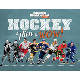 Libro: Hockey: Then To Wow! (sports Illustrated Kids Then To