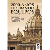 2000 Años Liderando Equipos - Javier Fernandez Aguado