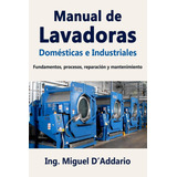 Libro: Manual De Lavadoras Domésticas E Industriales: Fundam