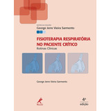 Fisioterapia Respiratória No Paciente Crítico: Rotinas Clínicas, De Sarmento, George Jerre Vieira. Editora Manole Ltda, Capa Dura Em Português, 2016