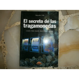 El Secreto De Las Tragamonedas Alejandro Colle Triple 7 2006