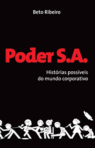 Poder S.a.: Historias Possiveis Do Mundo Corporativo